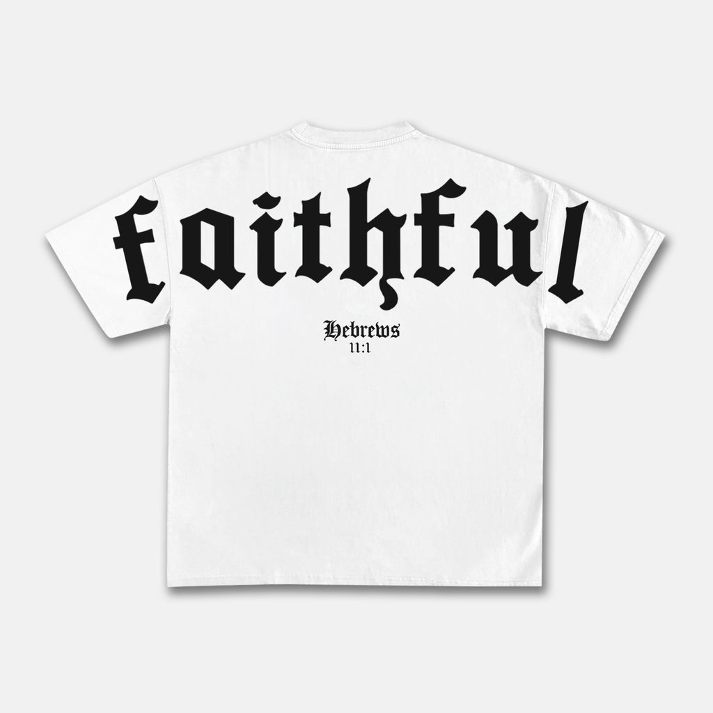 Faithful Hebrews 11：1 Print T-shirt