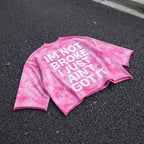 Camouflage Pink Im Not Broke I Just Ain't Got It Graphic Boxy Crop Crimped Edge T-shirt