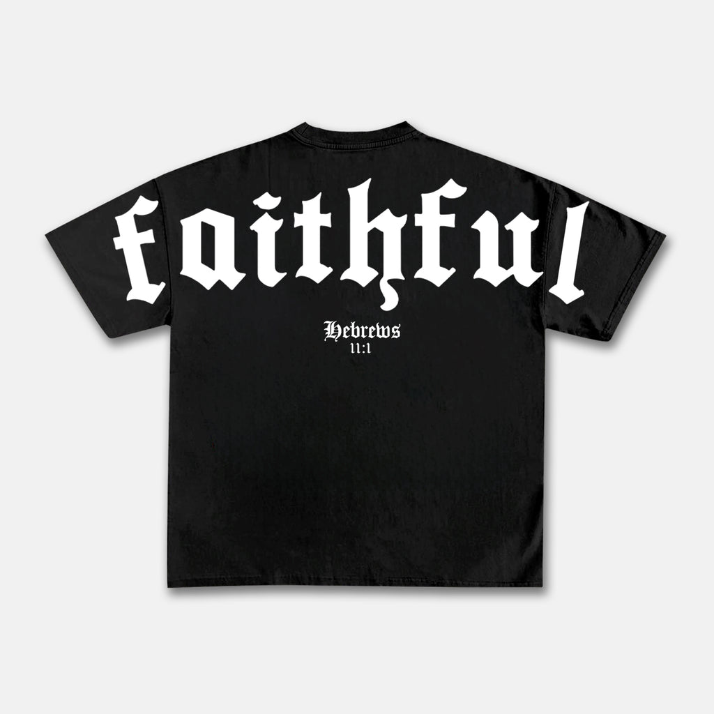 Faithful Hebrews 11：1 Print T-shirt