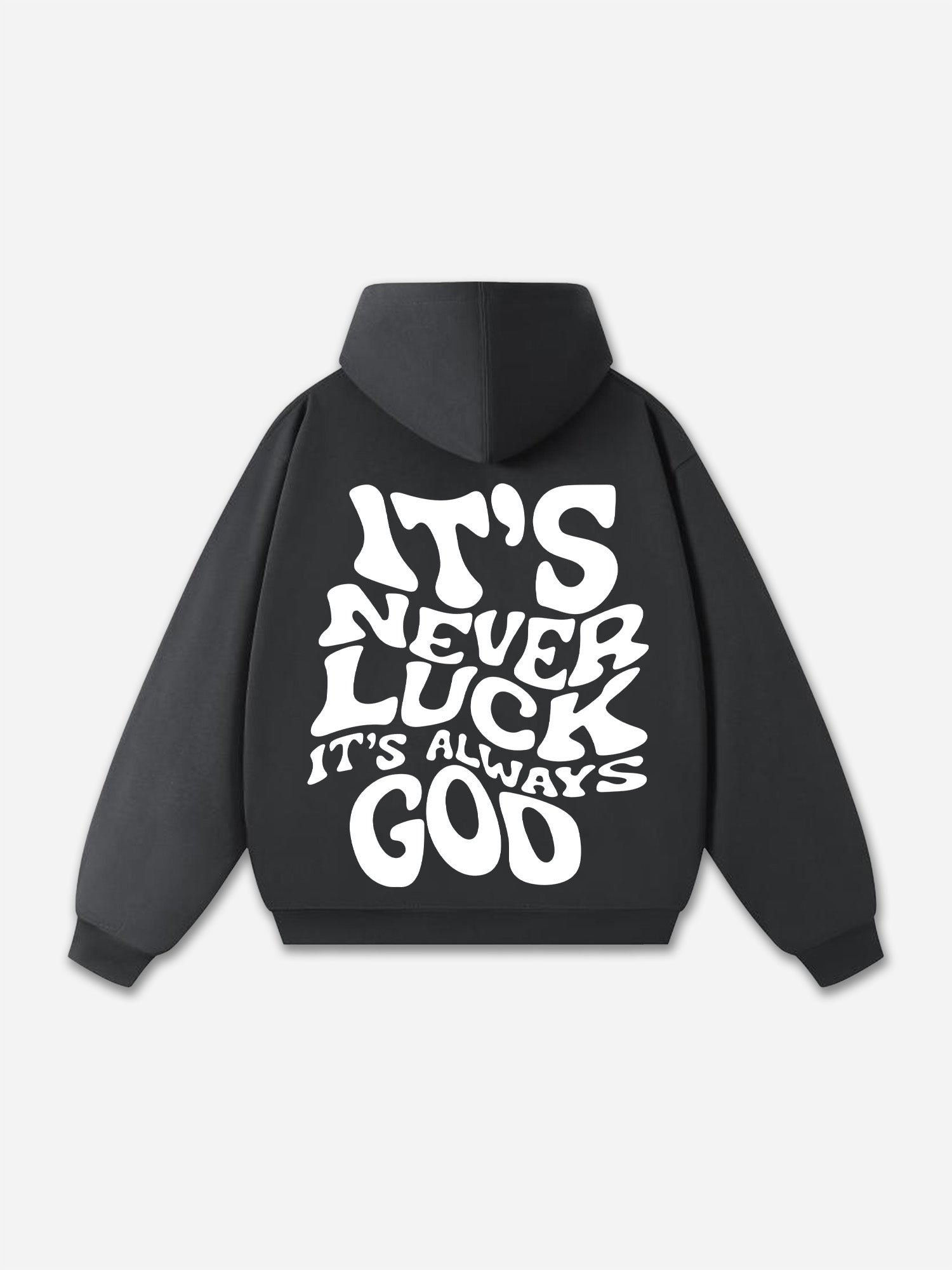 It's Never Luck, It's Always God Graphic Cotton Hoodie