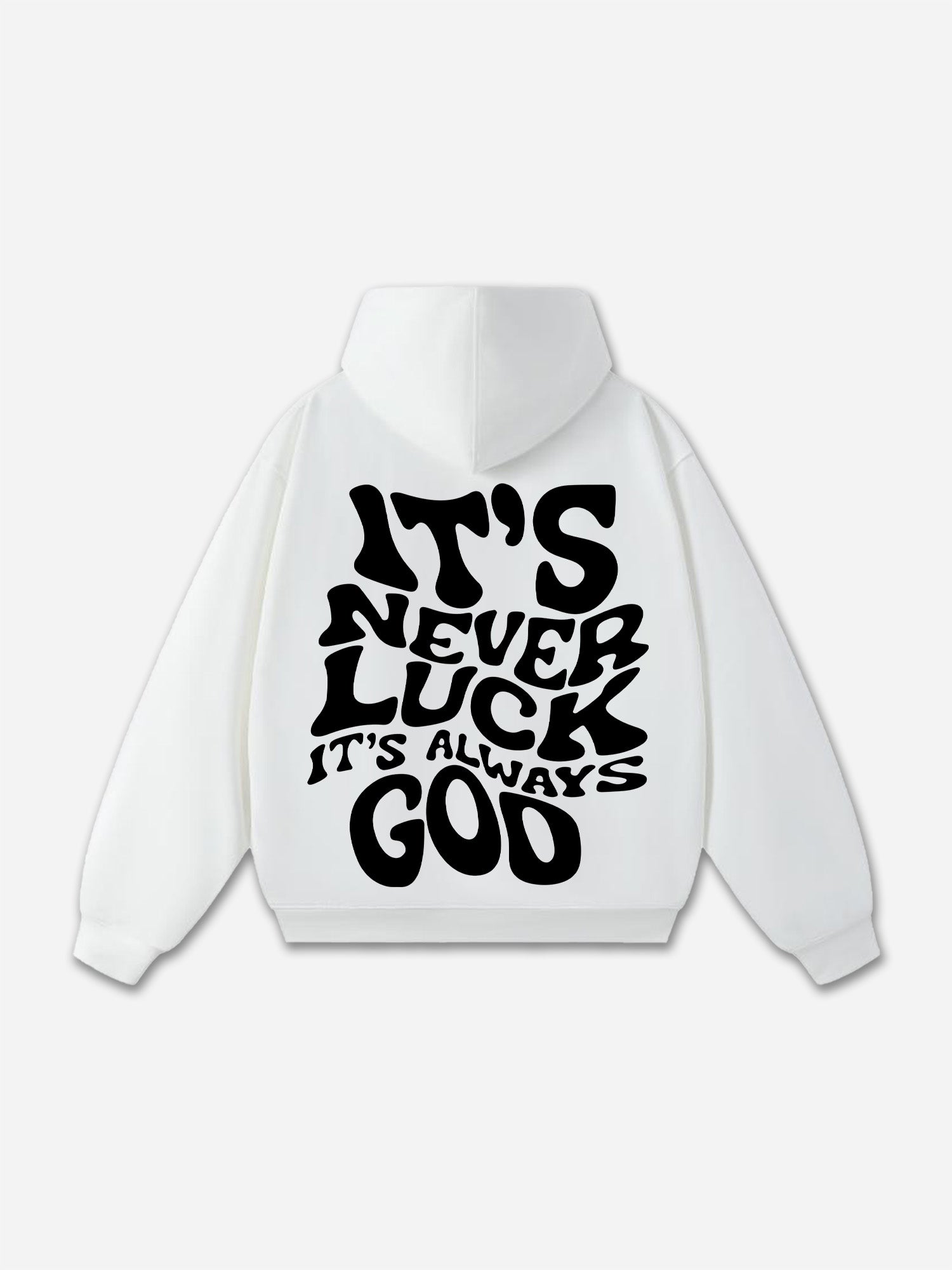 It's Never Luck, It's Always God Graphic Cotton Hoodie
