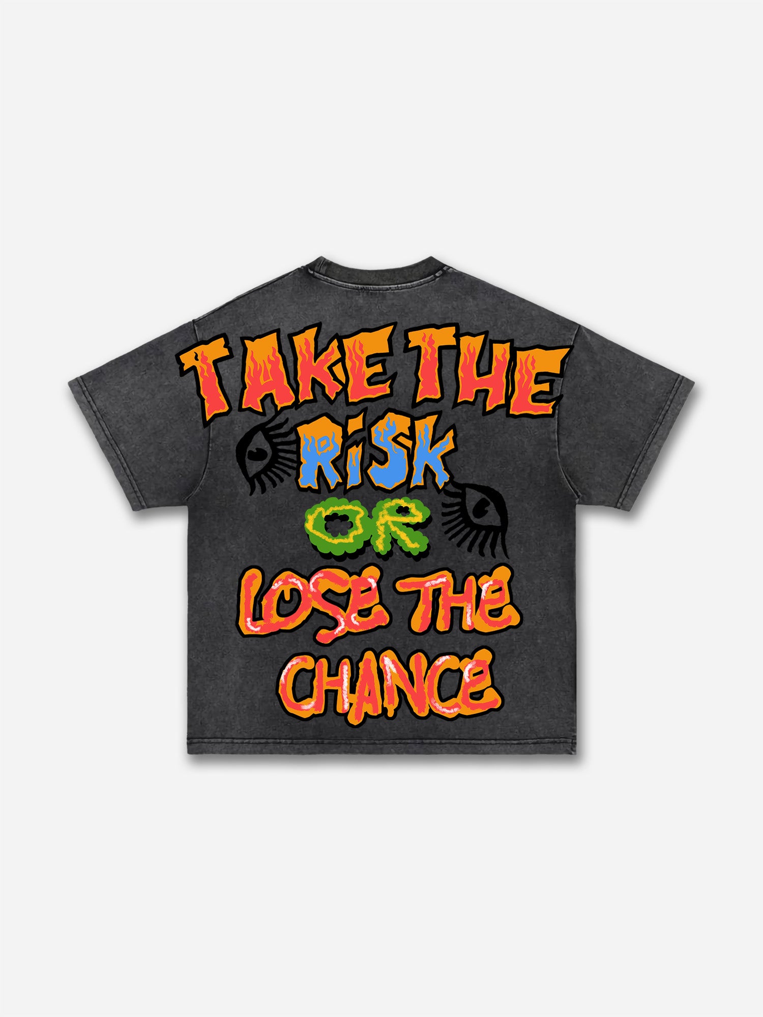 Take The Risk Or lose The Chance Graphic Acid Washed T-shirt