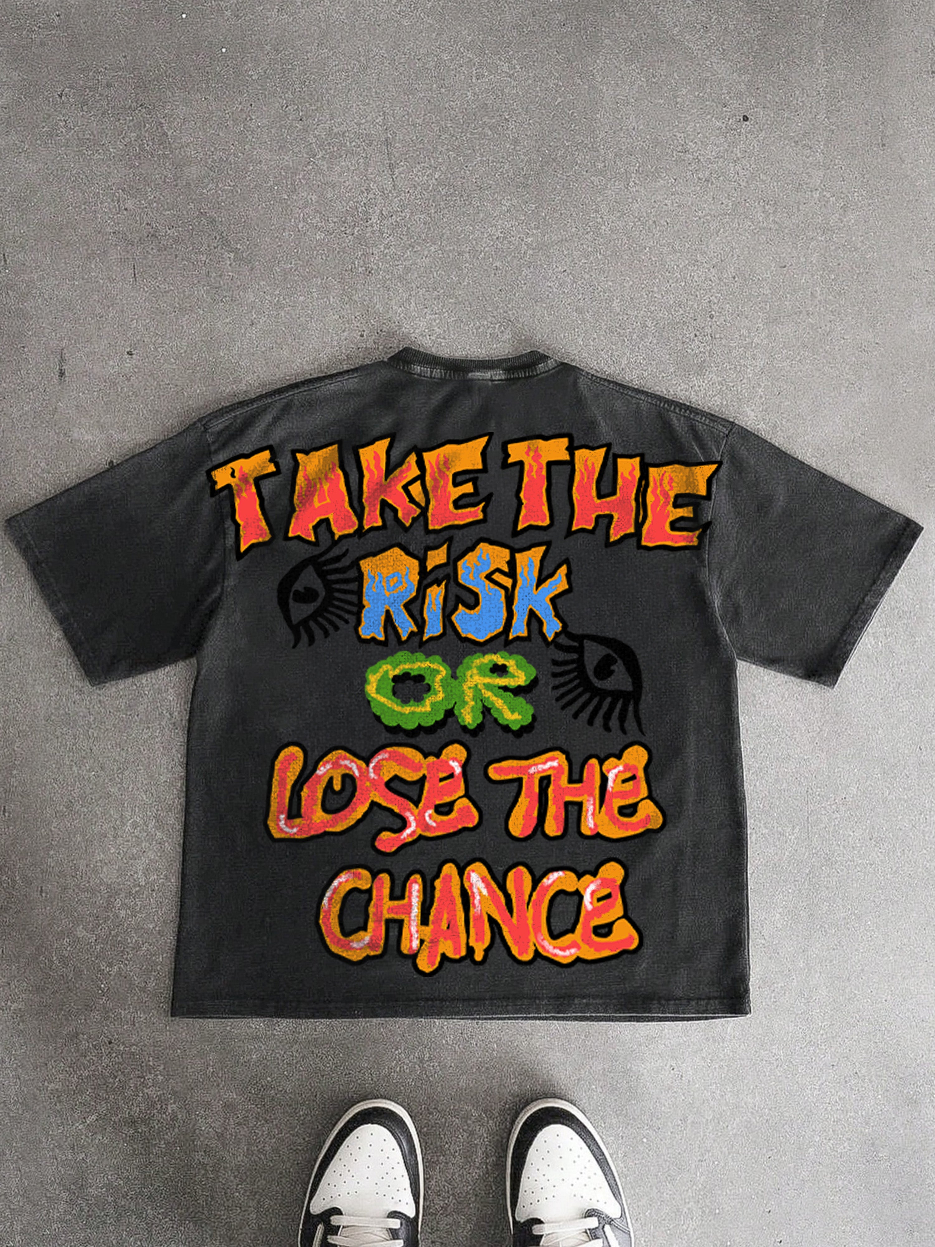 Take The Risk Or lose The Chance Graphic Acid Washed T-shirt