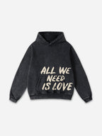 Vintage All We Need Is Love Graphic Design Washed Oversized Hoodie